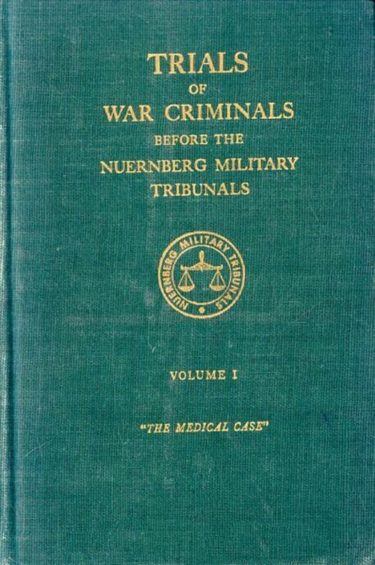 Trials of War Criminals before the Nuernberg Military Tribunals under Control Council Law No. 10
Volume I