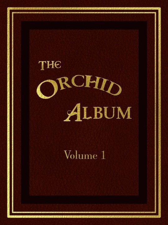 The Orchid Album, Volume 1
Comprising coloured figures and descriptions of new, rare,
and beautiful Orchidaceous Plants