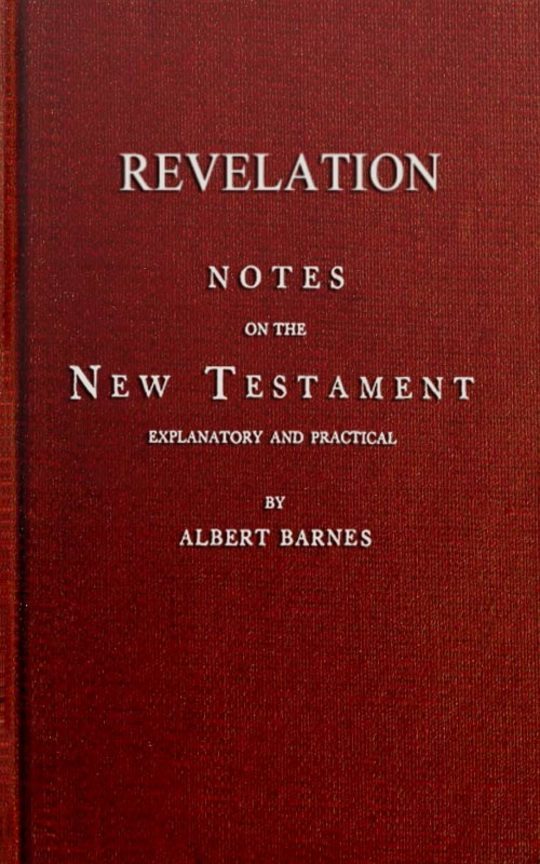 Notes on the New Testament Explanatory and Practical