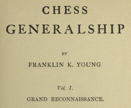 Chess Generalship, Vol. I. Grand Reconnaissance