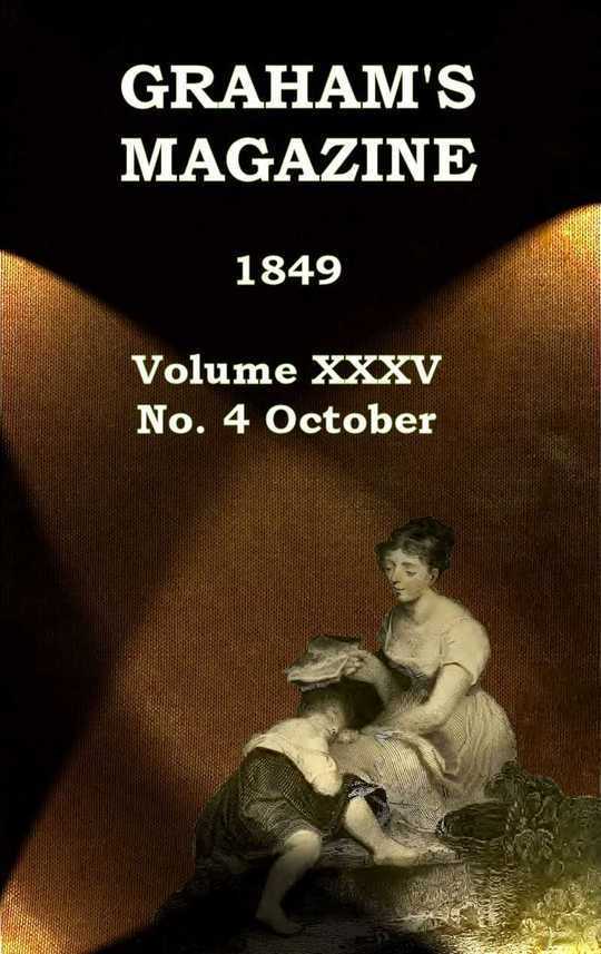 Graham's Magazine, Vol. XXXV, No. 4, October 1849