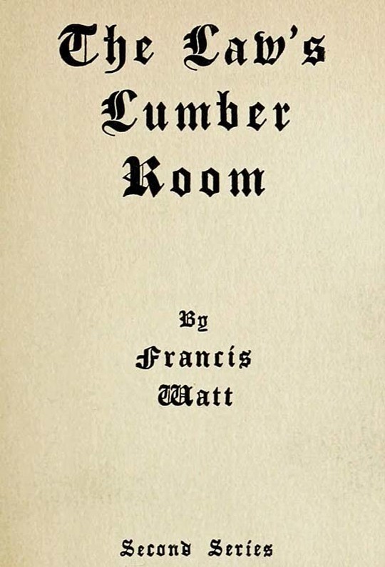 The Law's Lumber Room (Second Series)