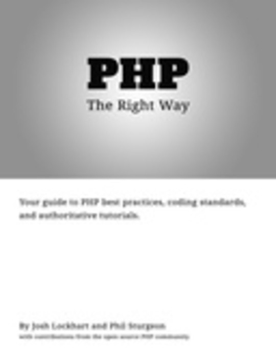 PHP: The ”Right” Way - Your guide to PHP best practices, coding standards, and authoritative tutorials.