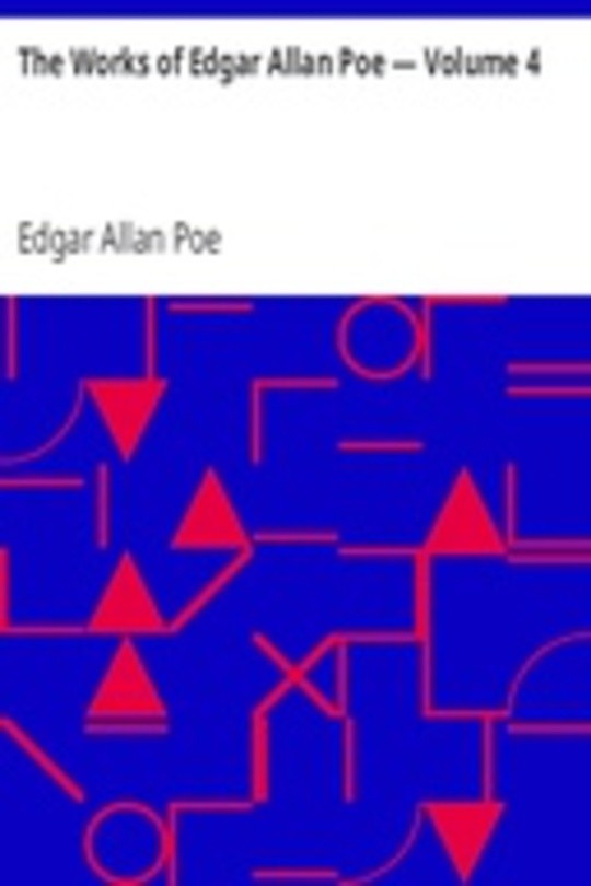 The Works of Edgar Allan Poe — Volume 4