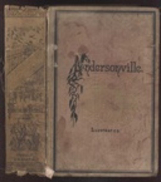 Andersonville: A Story of Rebel Military Prisons — Volume 3