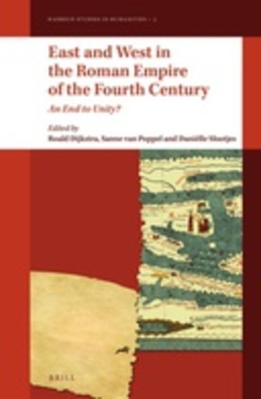 East and West in the Roman Empire of the Fourth Century