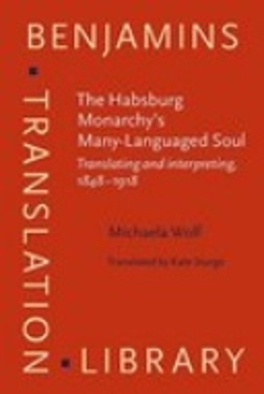 The Habsburg Monarchy’s Many-Languaged Soul