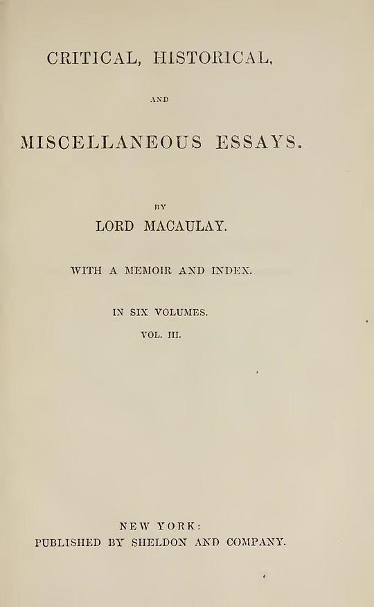 Critical, Historical, and Miscellaneous Essays; Vol. (3 of 6)
With a Memoir and Index