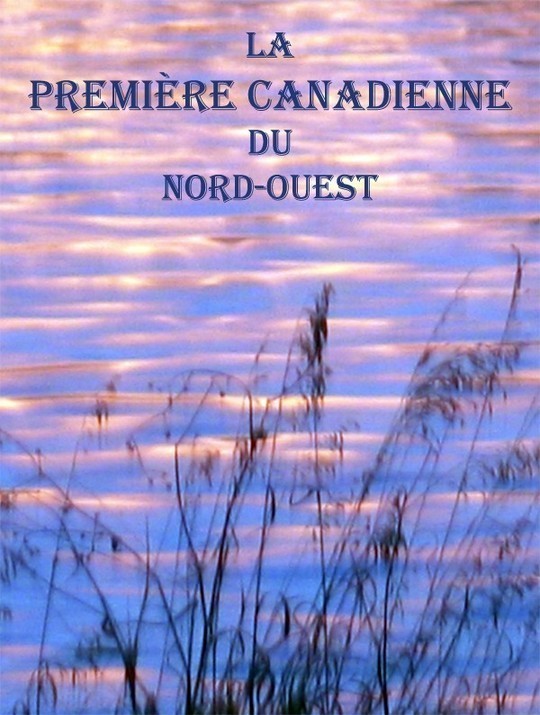 La première canadienne du Nord-ouest