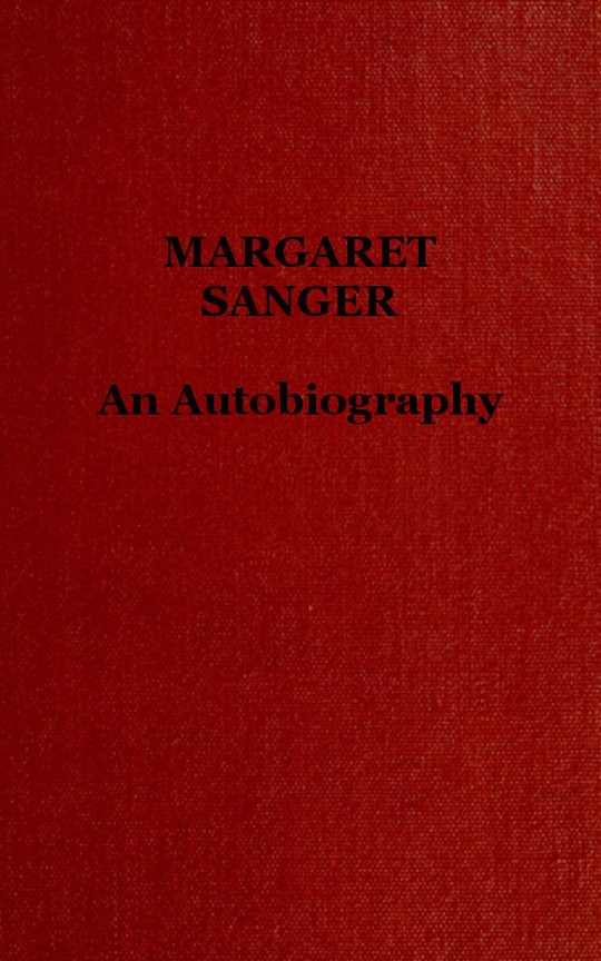 Margaret Sanger; an autobiography. by Margaret Sanger BookFusion