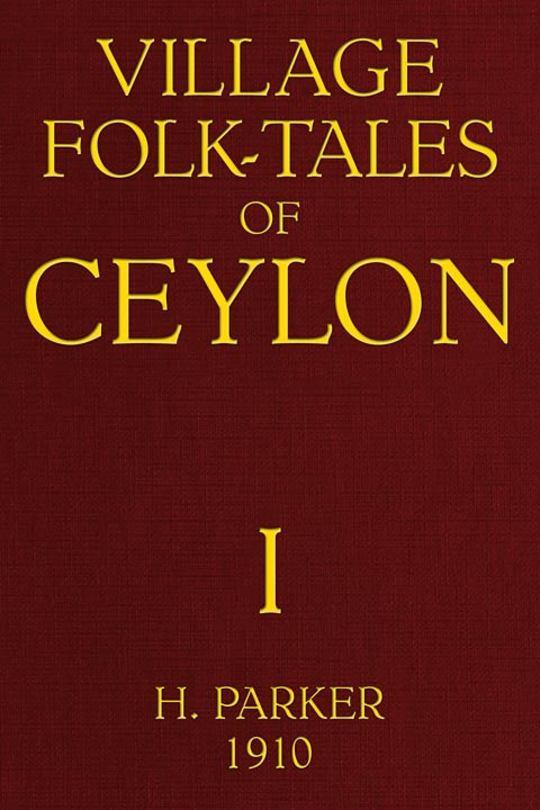 Village Folk-Tales of Ceylon, Volume 1 (of 3)