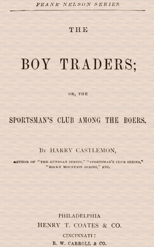 The Boy Traders
Sportsman's Club Among the Boers