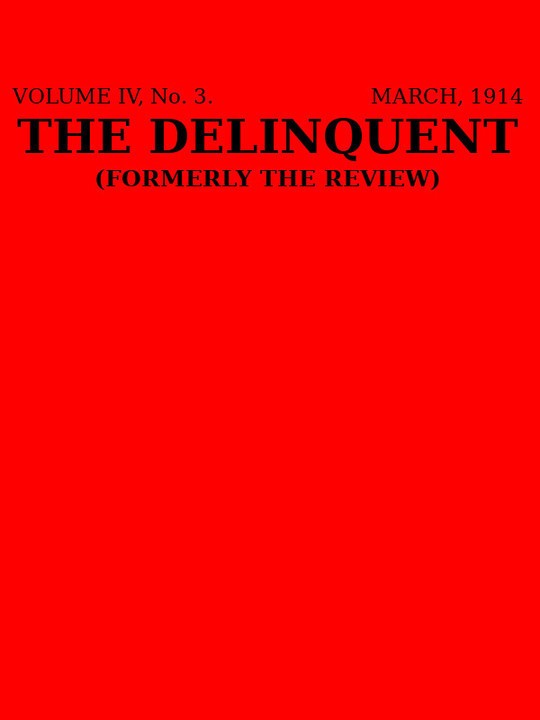 The Delinquent (Vol. IV, No. 3, March 1914)