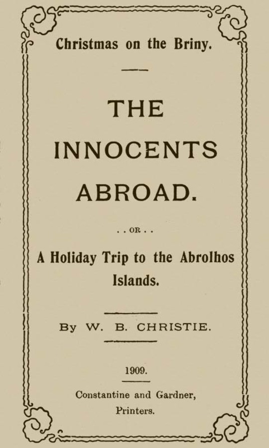 Christmas on the Briny, The Innocents Abroad
Or, A Holiday Trip to the Abrolhos Islands