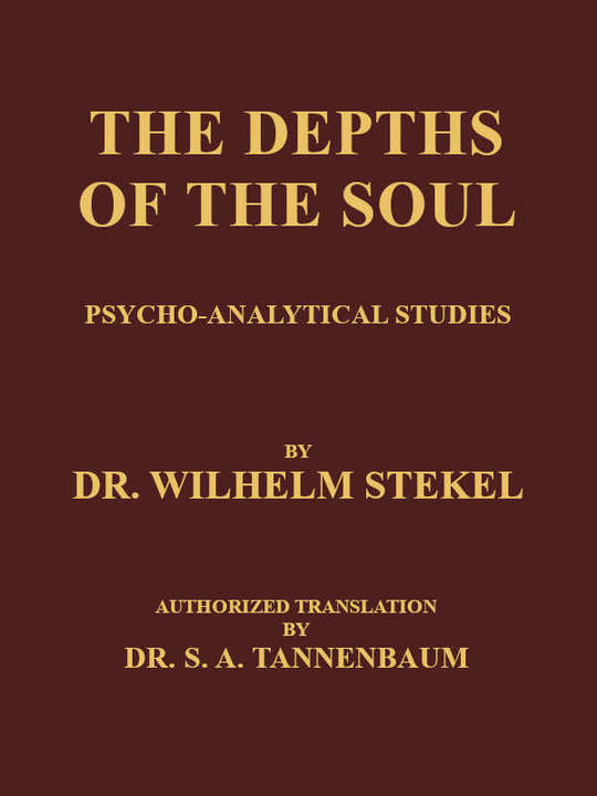 The Depths of the Soul
Psycho-Analytical Studies