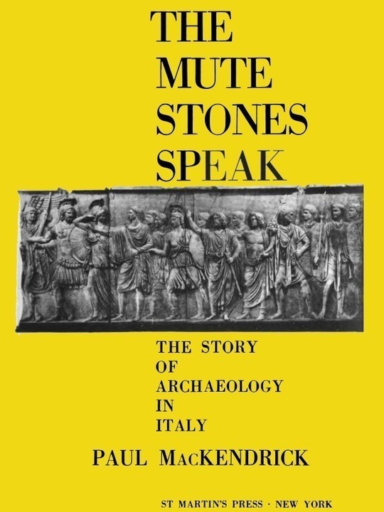 The Mute Stones Speak
The Story of Archaeology in Italy