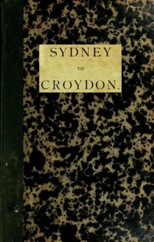 Sydney to Croydon (Northern Queensland)
An Interesting Account of a Journey to the Gulf Country
with a Member of Parliament