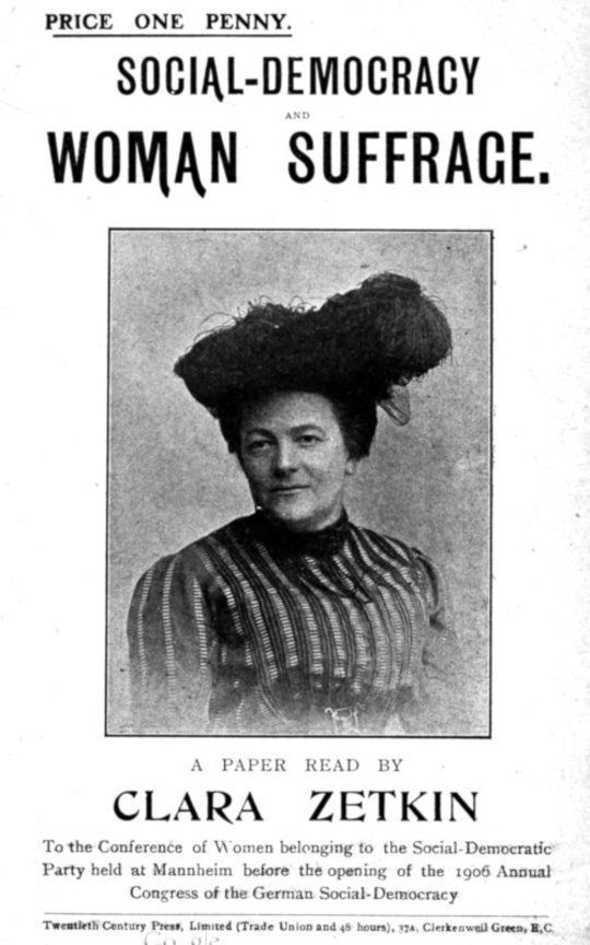 Social-Democracy & Woman Suffrage
A Paper Read by Clara Zetkin to the Conference of Women Belonging to the Social-Democratic Party Held at Mannheim, Before the Opening of the Annual Congress of the German Social-Democracy