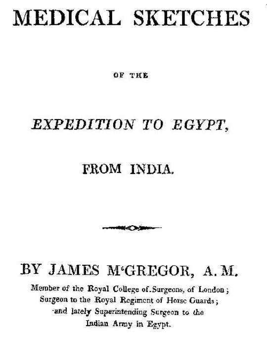 Medical Sketches of the Expedition to Egypt, from India