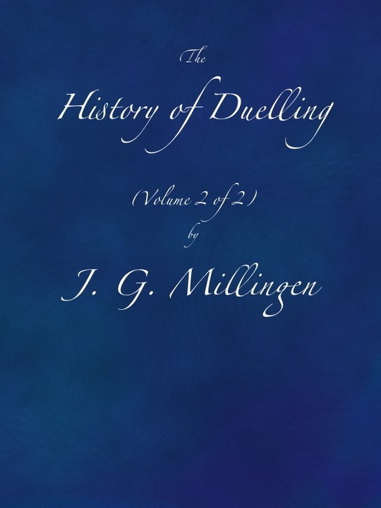 The History of Duelling (Volume 2 of 2)