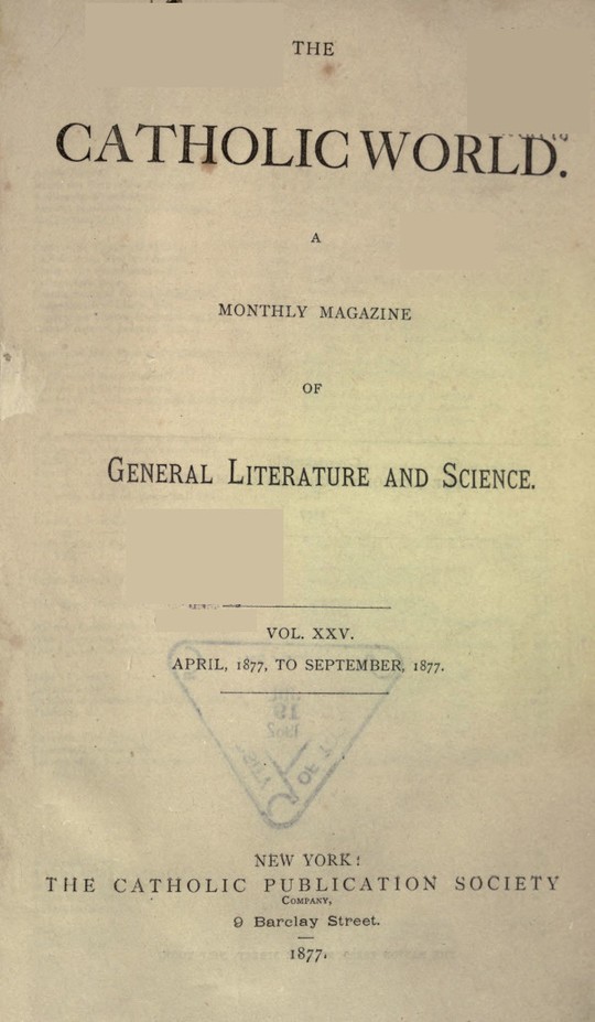 The Catholic World, Vol. 25, April 1877 to September 1877