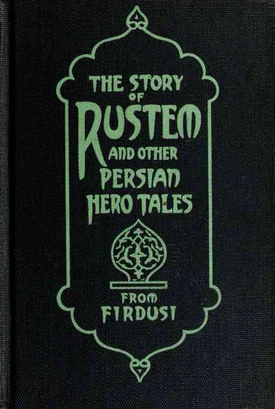 The Story of Rustem
and other Persian hero tales from Firdusi