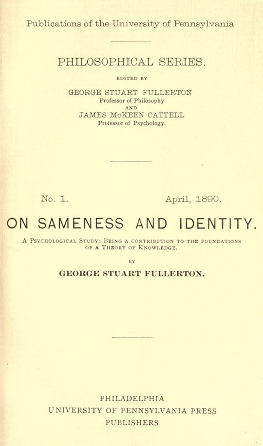 On Sameness and Identity
A Psychological Study: Being a Contribution to the Foundations of a Theory of Knowledge