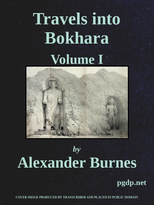 Travels into Bokhara (Volume 1 of 3)
Being the Account of A Journey from India to Cabool, Tartary, and Persia