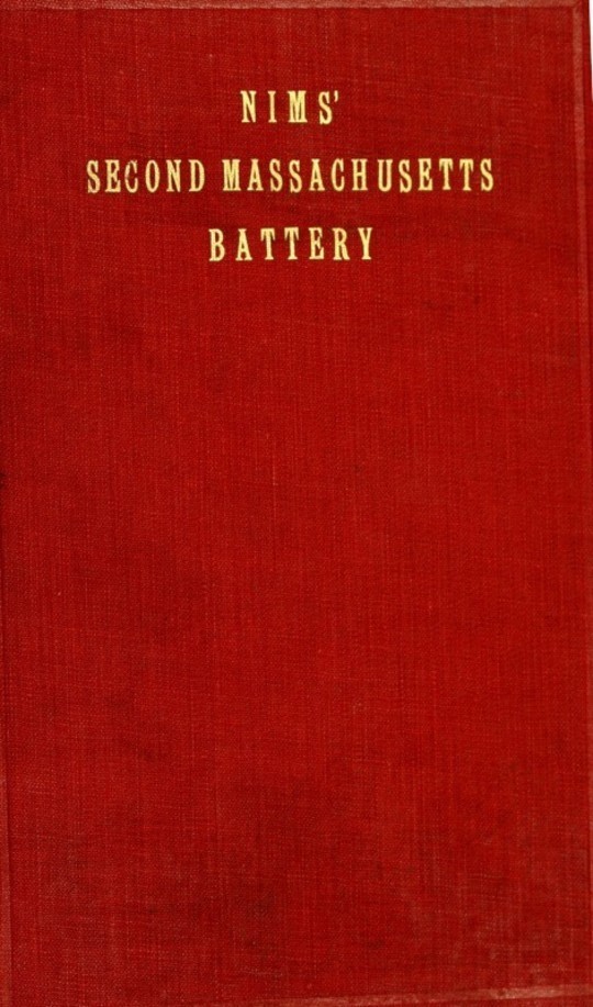 History of the Second Massachusetts Battery (Nims' Battery) of Light Artillery, 1861-1865