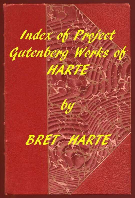 Index of the Project Gutenberg Works of Bret Harte