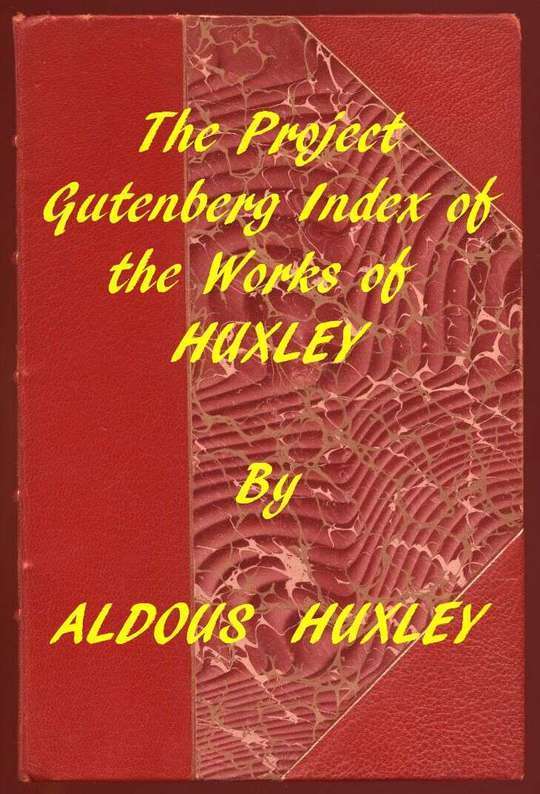 Index of the Project Gutenberg Works of Aldous Huxley