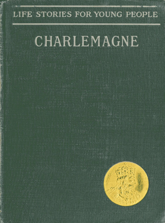 Charlemagne
Life Stories for Young People