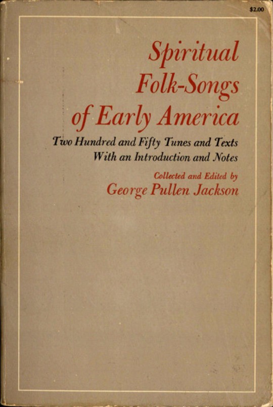 Spiritual Folk-Songs of Early America
Two Hundred and Fifty Tunes and Texts With an Introduction and Notes