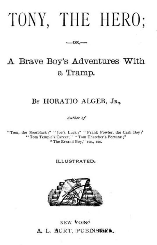 Tony, The Hero
A Brave Boy's Adventures with a Tramp