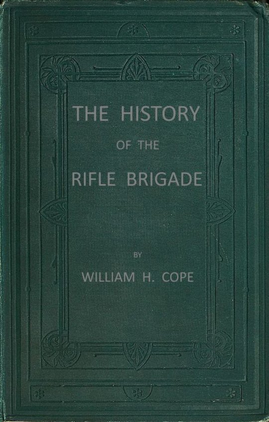 The History of the Rifle Brigade (the Prince Consort's Own) Formerly the 95th