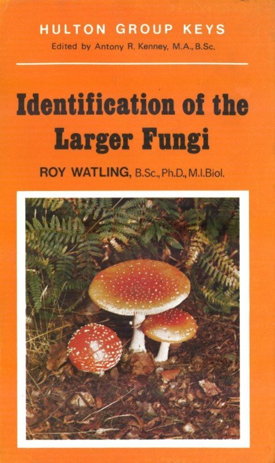 Identification of the Larger Fungi