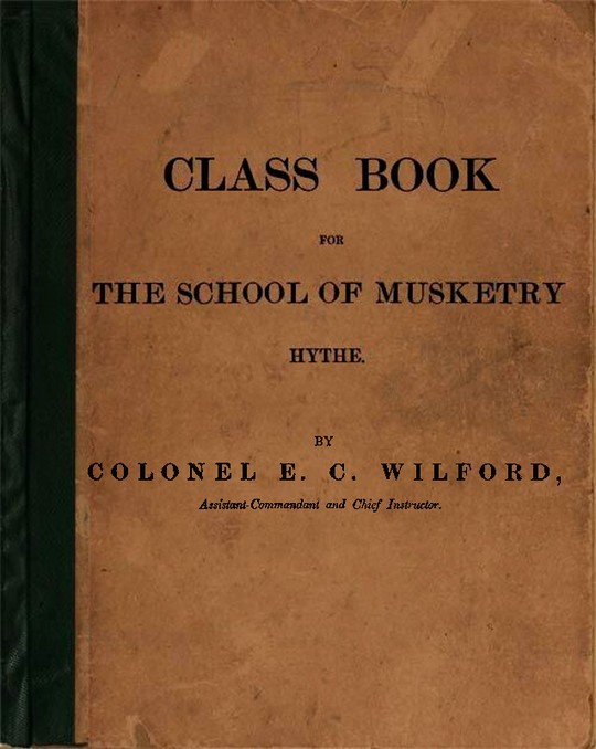 Class Book for The School of Musketry Hythe
Prepared for the Use of Officers