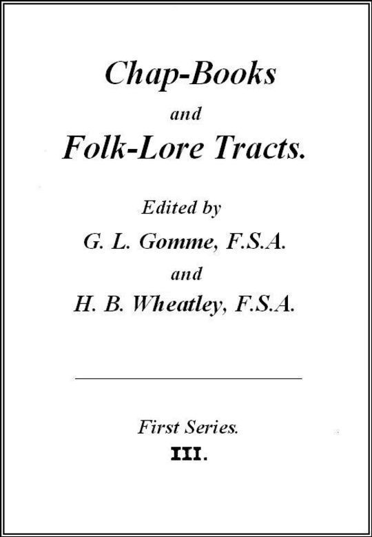 Chap-Books and Folk-Lore Tracts (Vol. III)