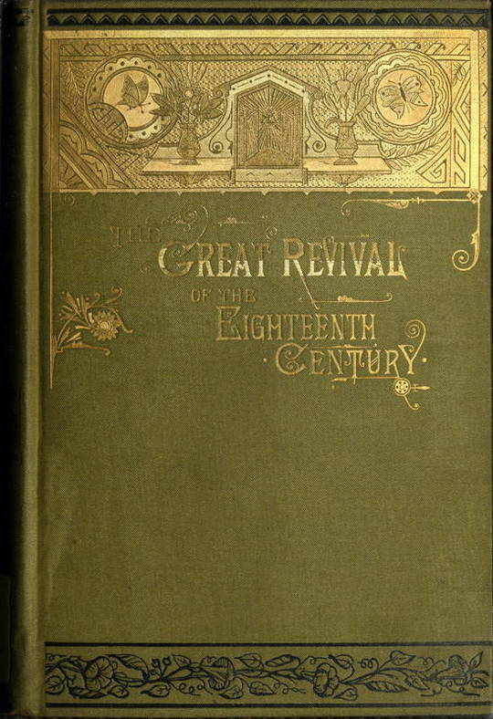 The Great Revival of the Eighteenth Century: with a supplemental chapter on the revival in America