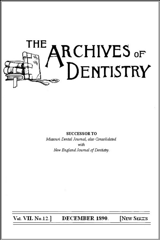 The Archives of Dentistry, Vol. VII, No. 12, December 1890