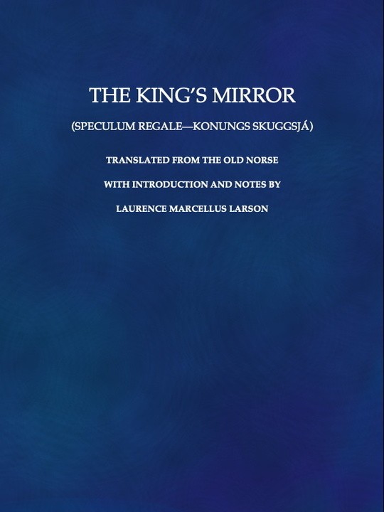 The King's Mirror Speculum regaleKonungs skuggsjá by Anonymous