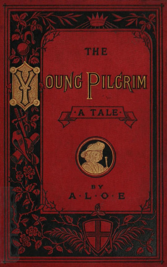 The Young Pilgrim / A Tale Illustrative of "The Pilgrim's Progress"