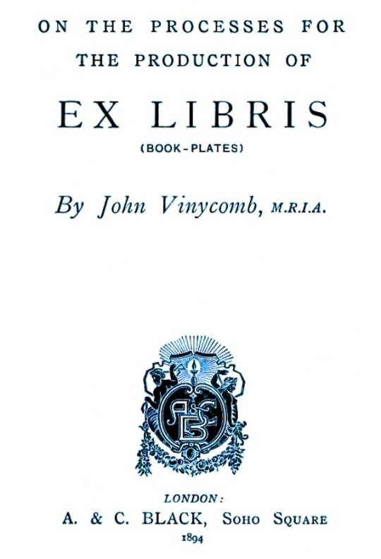 On the Processes for the Production of Ex Libris (Book-Plates)