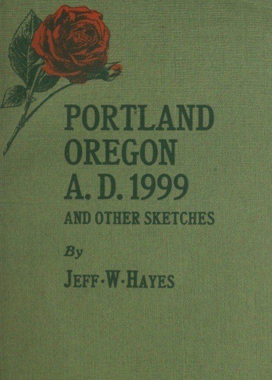 Portland, Oregon, A.D. 1999 and other sketches