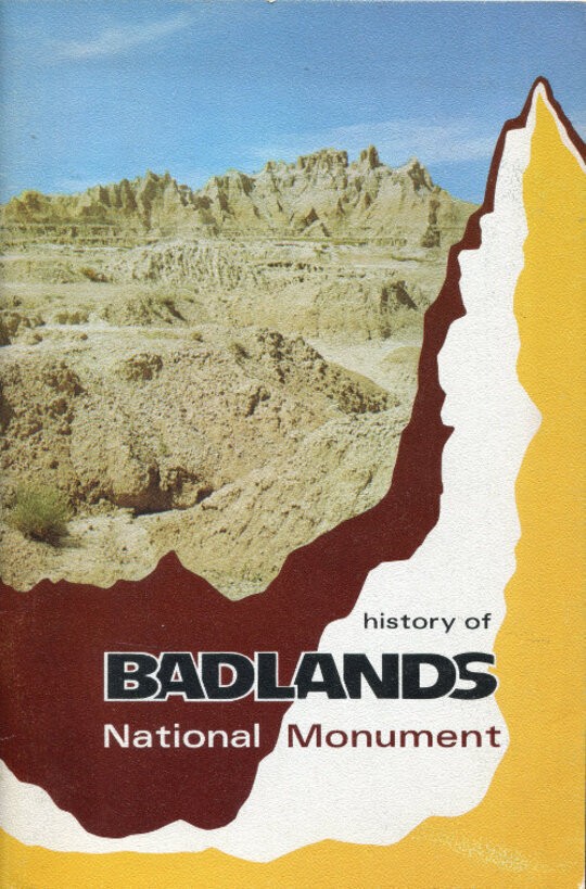 The History of Badlands National Monument and the White River (Big) Badlands of South Dakota / Badlands Natural History Association Bulletin No. 1