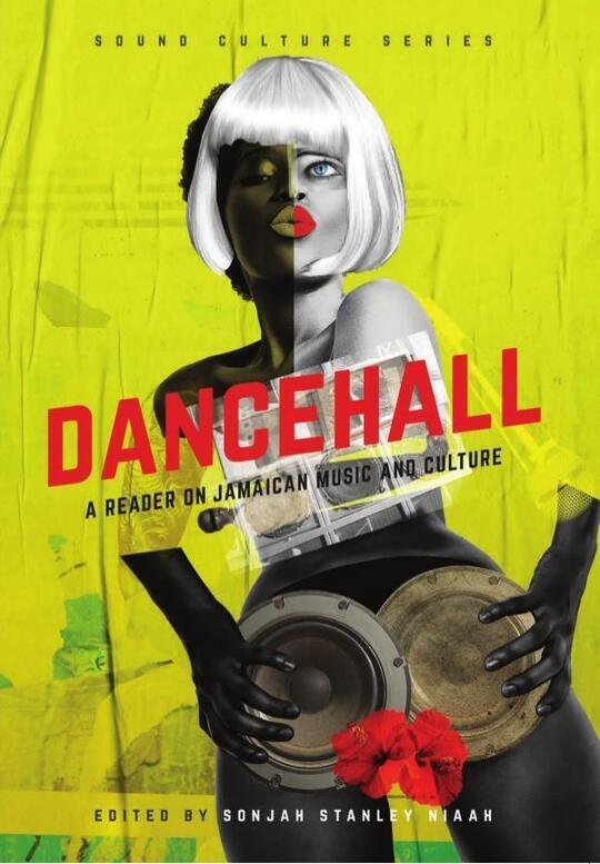 Dancehall: A Reader on Jamaican Music and Culture