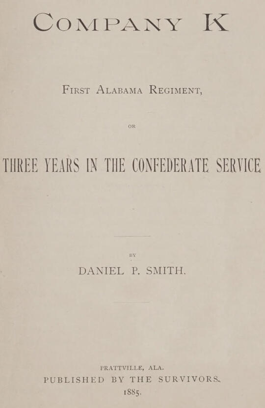 Company K, First Alabama Regiment
or, Three Years in the Confederate Service