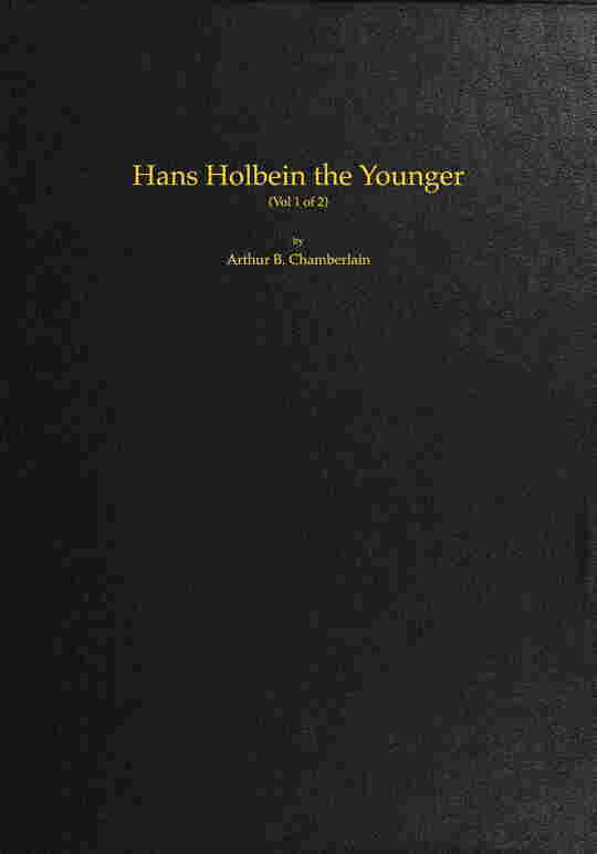 Hans Holbein the Younger, Volume 1 (of 2)