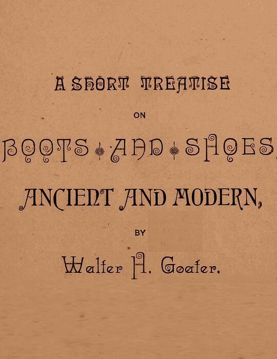 A Short Treatise on Boots and Shoes, Ancient and Modern