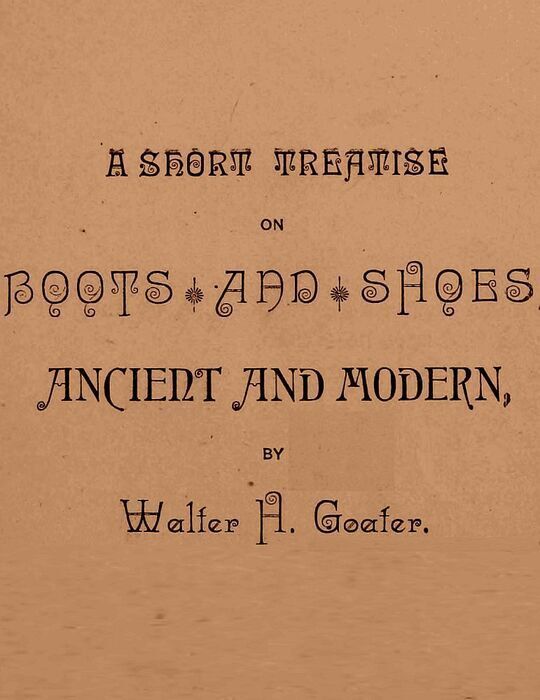 A Short Treatise on Boots and Shoes, Ancient and Modern